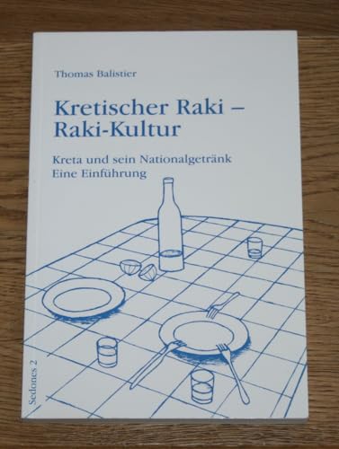 Kretischer Raki - Raki-Kultur. Kreta und sein Nationalgetränk. Eine Einführung (Sedones
