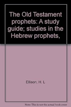 Paperback The Old Testament prophets: A study guide; studies in the Hebrew prophets, Book