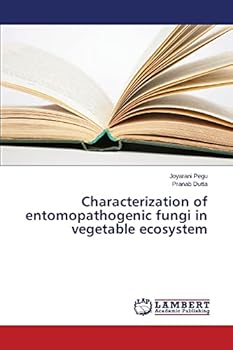 Paperback Characterization of entomopathogenic fungi in vegetable ecosystem Book