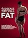 The Disease They Call Fat