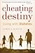 Cheating Destiny: Living with Diabetes