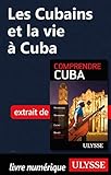  Les Cubains et la vie à Cuba