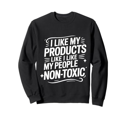 I Like My Products Like I Like My People Non-Toxic - �g���[�i�[