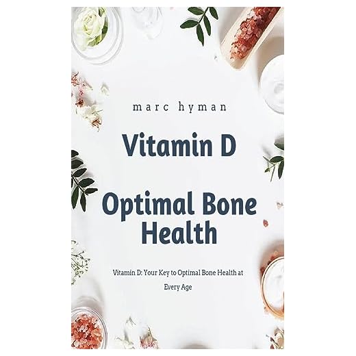 Vitamin D: Your Key to Optimal Bone Health at Every Age (The 90 Essential Nutrients Book 5) (English Edition)