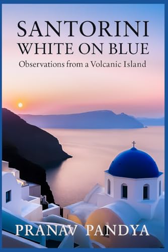 SANTORINI White on Blue: Observations from a Vo... B0FWZZCP6K Book Cover