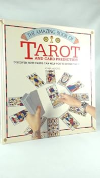Hardcover The Amazing Book of Tarot and Card Predictions: Discover How Cards Can Help You to Divine the Future (Amazing book series) Book