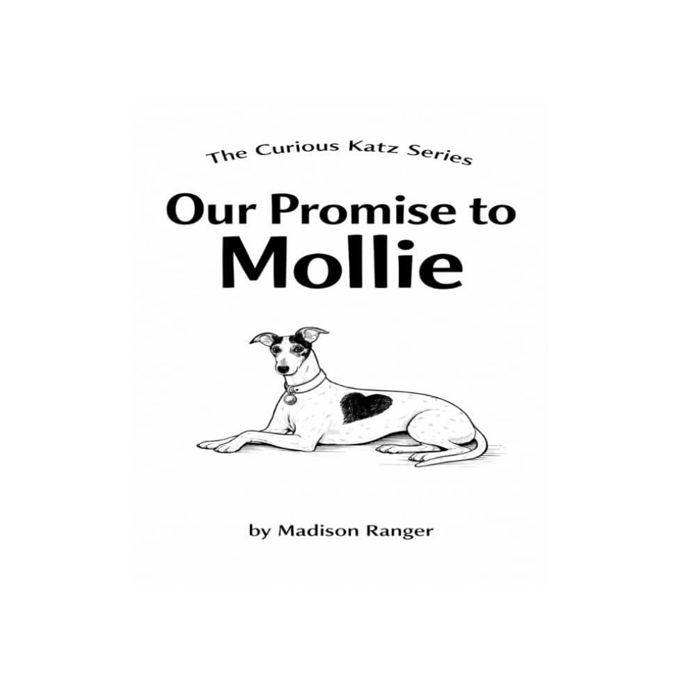 Our Promise to Mollie: A story about Responsibility, Empathy, and Keeping Promises (The Curious Katz Series)