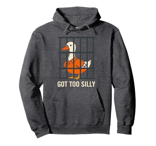 Got Too Silly Funny Goose Pun Humor for Animal Lovers Pullover Hoodie