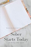 Sober Starts Today : My 100 Day Sober Diary 1676255141 Book Cover