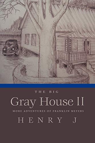 The Big Gray House II: More Adventures of Franklin Meyers