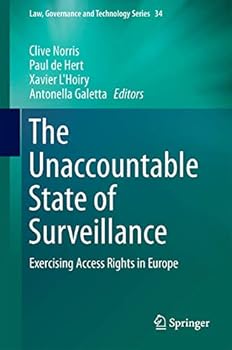 Hardcover The Unaccountable State of Surveillance: Exercising Access Rights in Europe Book
