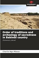 Order of traditions and archeology of sacredness in Babimbi country 6208857287 Book Cover