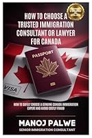 How to Choose a Trusted Immigration Consultant or Lawyer for Canada -Updated on 04-Apr-26: How to Safely Choose a Genuine Canada Immigration Expert ... ESSENTIALS - Tools, Tips & Protection) B0GW5YH3Z2 Book Cover