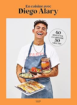 Hardcover En cuisine avec Diego Alary: 40 recettes en moins de 30 minutes [French] Book