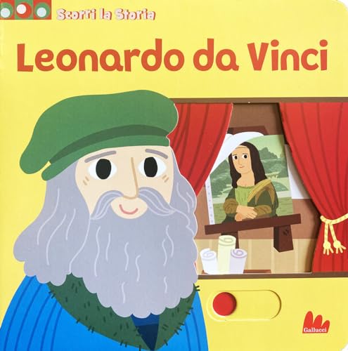 Leonardo Da Vinci. Scorri La Storia. Ediz. A Colori