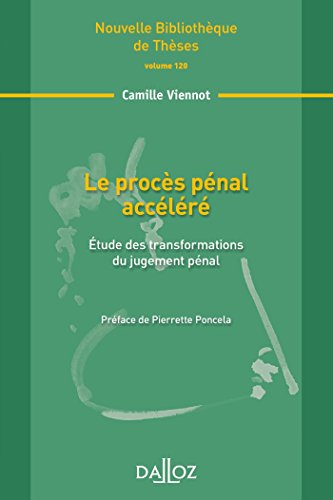 Le procÃ¨s pÃ©nal accÃ©lÃ©rÃ© : Etude des transformations du jugement pÃ©nal