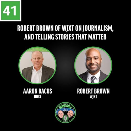Robert Brown of WJXT on Journalism and Telling Stories That Matter