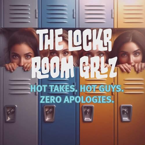 The Lockr Room Grlz #1 : Olympic Fails, Favourite Adult Toys & Holding It In During The Honeymoon Phase cover art