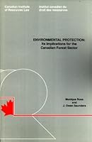 Environmental protection: Its implacations for the Canadian forest sector 0919269346 Book Cover