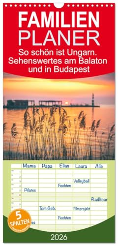 Familienplaner 2026 - So schön ist Ungarn Sehenswertes am Balaton und in Budapest mit 5 Spalten  Wandkalender 21 cm x 45 cm  CALVENDO  Vielfältige Fotos aus Ungarn  CALVENDO Orte
