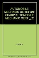 Automobile mechanic certification tests: Intensive preparation for the certification program of the National Institute for Automotive Service Excellence ... Institute for Automotive Service Excellence 0668063262 Book Cover