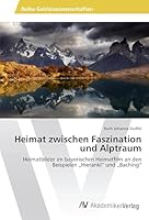 Heimat zwischen Faszination und Alptraum 3639874773 Book Cover