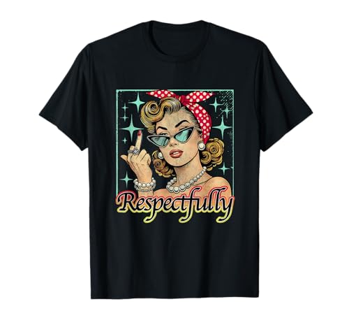 Divertido Retro Vintage Respetuosamente dedo medio feminista Camiseta