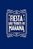  Fiesta Like There\'s No Manana Beer Funny May 5th Journal: (6x9 Journal): College Ruled Lined Writing Notebook, 120 Pages