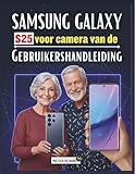  Gebruikershandleiding voor camera van de Samsung Galaxy S25: Een complete praktische handleiding het vastleggen verbluffende beelden, het verbeteren ... geavanceerde prestaties van mobiele camera\'s