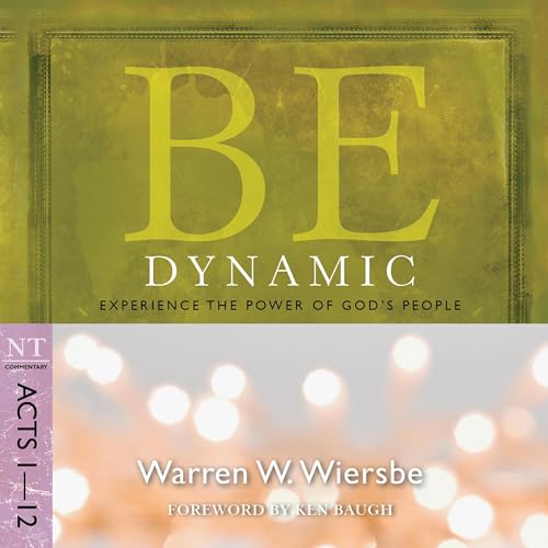 Be Dynamic (Acts 1-12) by Warren W. Wiersbe episode artwork