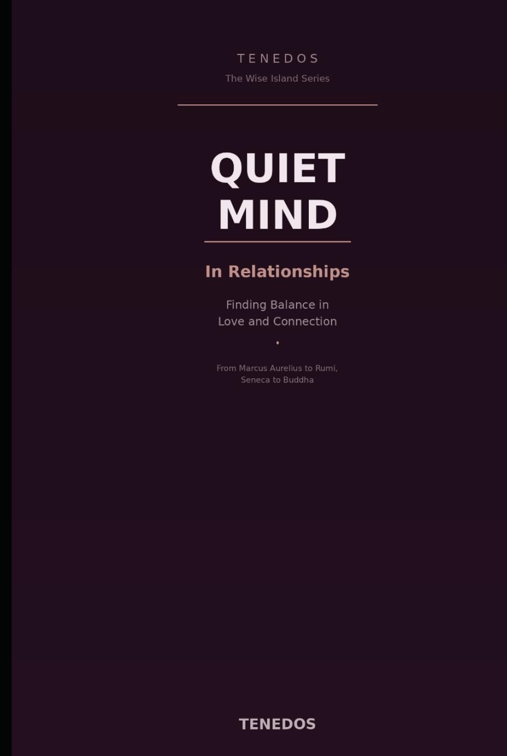 Quiet Mind: In Relationships: Finding Balance in Love and Connection (The Wise Island Series)
