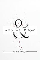And We Know: A Discussion of Faith and Knowledge 1521568731 Book Cover