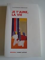 Je t'aime, la vie 2221087259 Book Cover