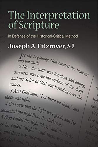 Interpretation of Scripture, The: In Defense of the Historical-Critical Method