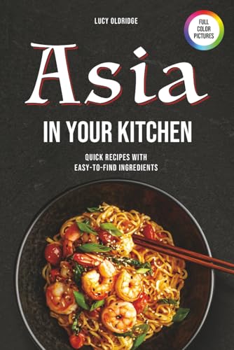 Image of Asia in your kitchen: Quick Recipes with Easy-to-Find Ingredients