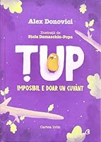 Tup. Imposibil E Doar Un Cuvant. Cartea Intai 8413301211 Book Cover