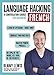 Language Hacking French (Language Hacking wtih Benny Lewis)
