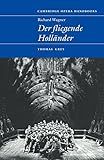  Richard Wagner: Der Fliegende Hollander (Cambridge Opera Handbooks)
