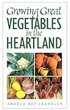 Growing Great Vegetables in the Heartland