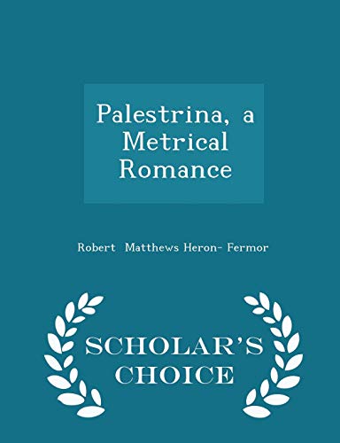 Palestrina, a Metrical Romance - Scholar's Choi... 1297264770 Book Cover
