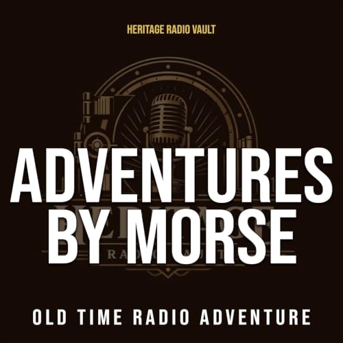 Adventures by Morse &ndash; Old Time Radio Adventure (OTR) cover art