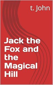 Jack the Fox and the Magical Hill (English Edition)