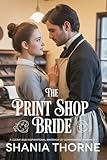 The Print Shop Bride: A Clean And Inspirational Marriage of Convenience Romance (Frontier Vows Agency Book 4) (English Edition)