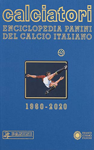 Calciatori. Enciclopedia Panini Del Calcio Italiano. 2018-2020 (Vol. 18)
