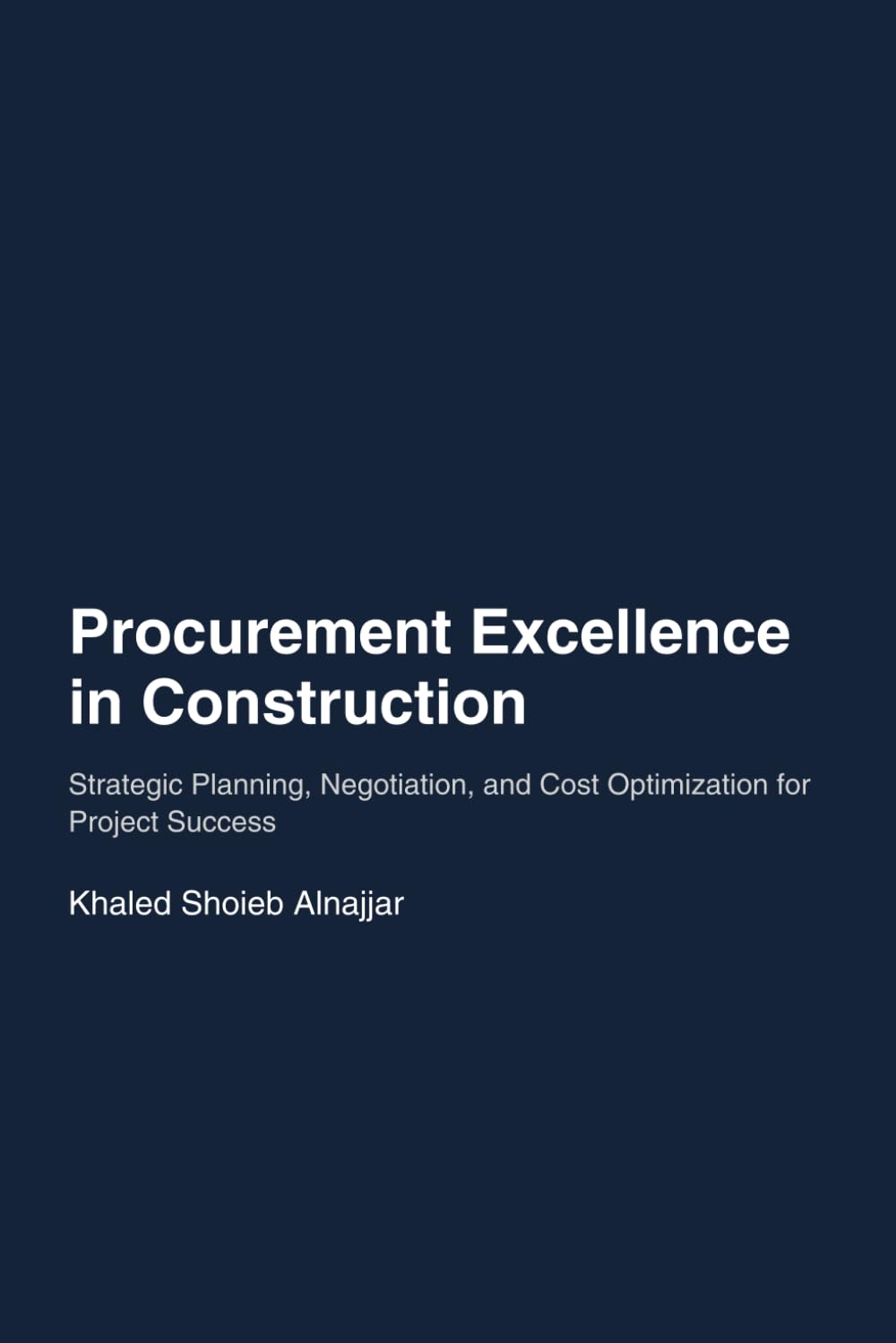 Procurement in Construction: Strategic Planning, Negotiation, and Cost Optimization for Project Success