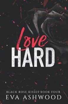 Paperback Love Hard: A Reverse Harem Enemies-to-Lovers Romance (Black Rose Kisses) Book