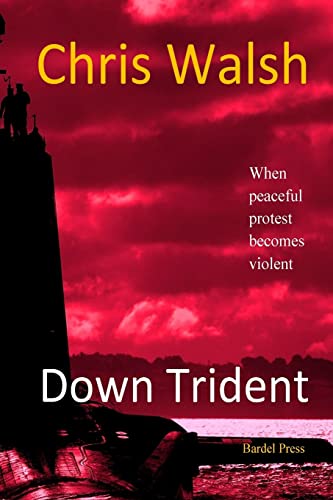 Down Trident: when peaceful protest becomes vio... 1516915631 Book Cover