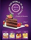 around the world in 80 cakes: ...cookies & desserts