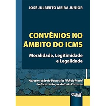 Capa do livro Convênios no Âmbito do ICMS - Moralidade, Legitimidade e Legalidade