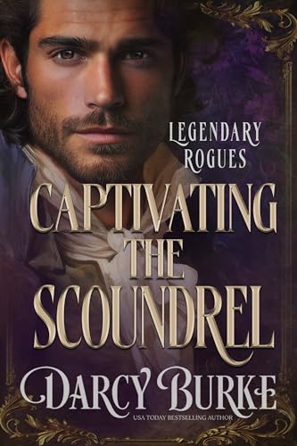 Captivating the Scoundrel (Legendary Rogues Book 4)